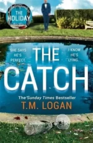 The catch by T. M Logan