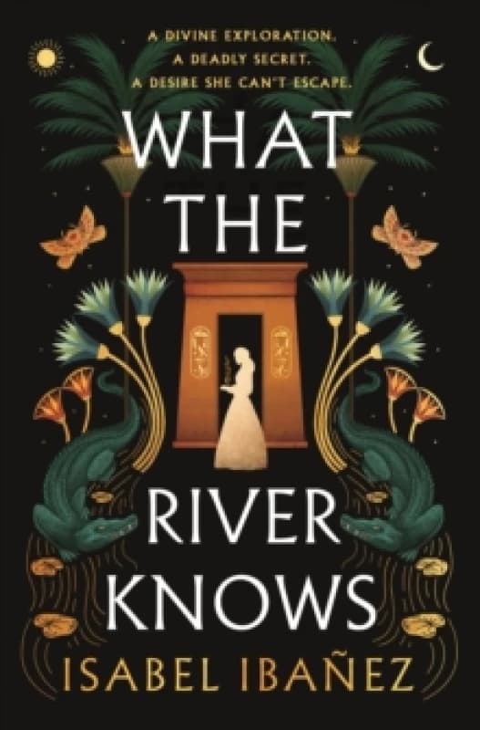 What the River Knows : the addictive and endlessly romantic historical fantasy Paperback / softback