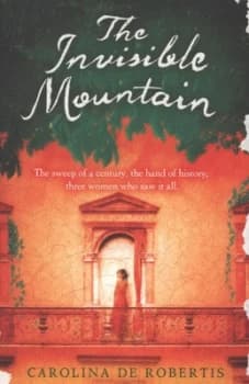 The Invisible Mountain by Carolina De Robertis Paperback