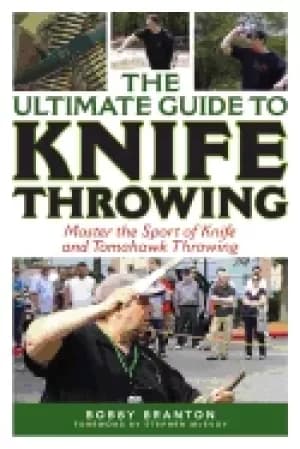 ultimate guide to knife throwing master the sport of knife and tomahawk thr