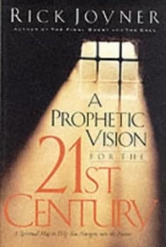 A Prophetic Vision for the 21st Century by Rick Joyner Book