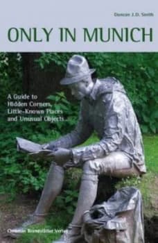 Only in Munich by Duncan J. D Smith Paperback