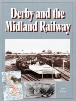 Derby and the Midland Railway by P Billson Hardback