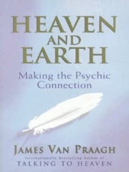 Heaven and Earth by James Van Praagh Paperback