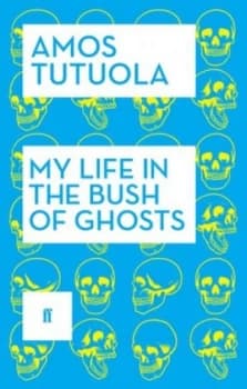 My Life in the Bush of Ghosts by Amos Tutuola Book