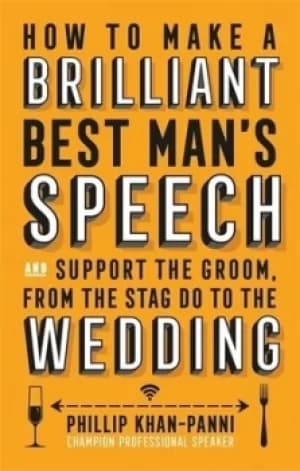 How to make a brilliant best mans speech by Phillip Khan-Panni