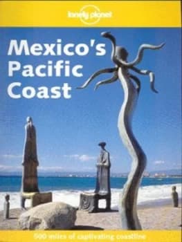 Mexicos Pacific Coast by Danny Palmerlee and Sandra Bao Book