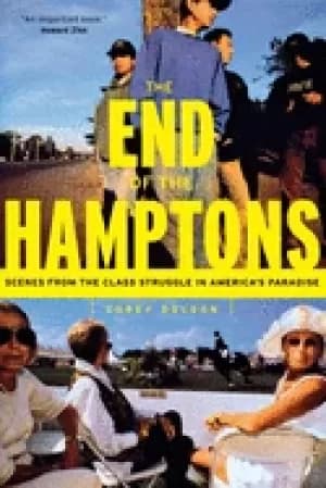 end of the hamptons scenes from the class struggle in americas paradise