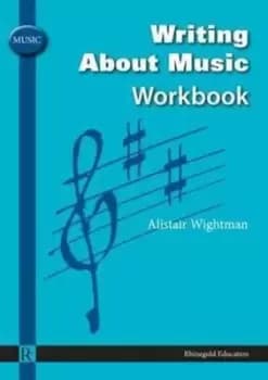 Writing about music Workbook by Alistair Wightman