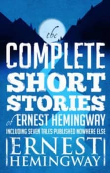 The complete short stories of Ernest Hemingway by Ernest Hemingway