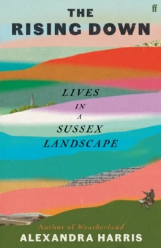 The Rising Down : Lives in a Sussex Landscape Hardback