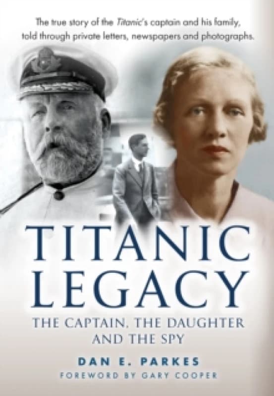 Titanic Legacy : The Captain, The Daughter and The Spy Hardback