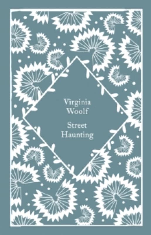 Street Haunting. Hardback. By Virginia Woolf Books