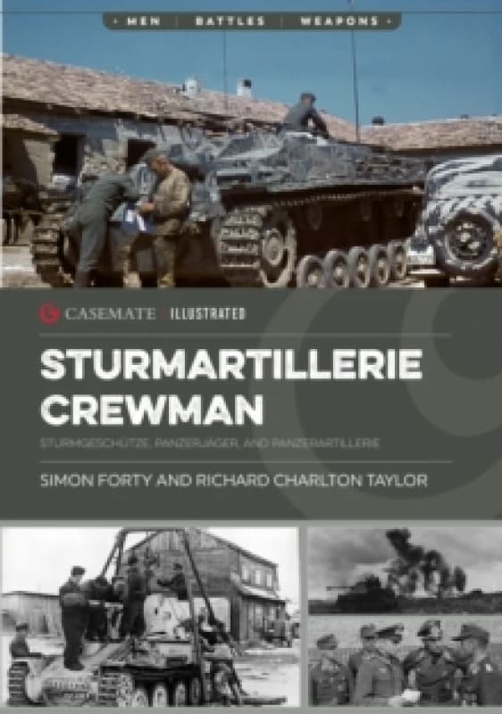 Sturmartillerie Crewman : Sturmgeschutze, Panzerjager, and Panzerartillerie Paperback / softback