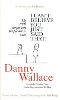 I Cant Believe You Just Said That by Danny Wallace Paperback