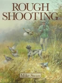 Rough Shooting by Mike Swan Hardback