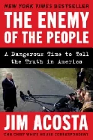 enemy of the people a dangerous time to tell the truth in america