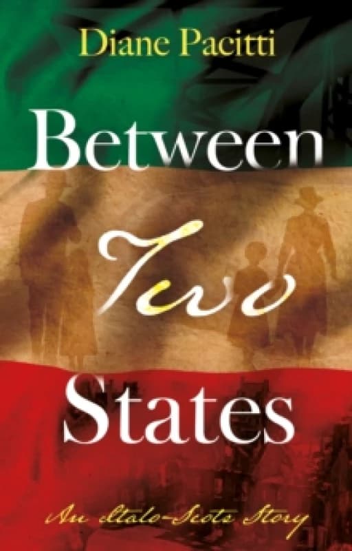 Between Two States : An Italo-Scots Story Paperback / softback