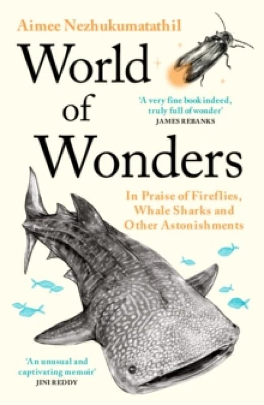 World of Wonders : In Praise of Fireflies, Whale Sharks and Other Astonishments Paperback / softback