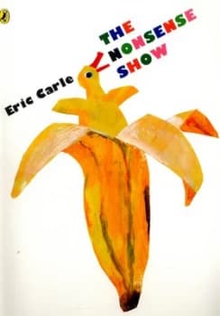 The Nonsense Show by Eric Carle Paperback