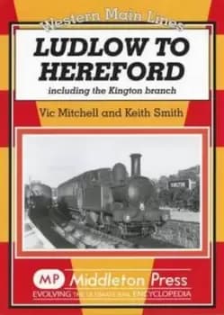 Ludlow to Hereford by Vic Mitchell