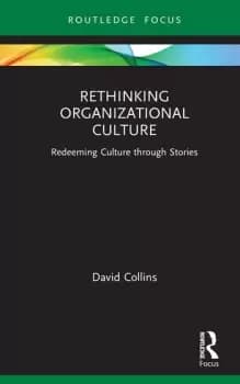 Rethinking Organizational Culture : Redeeming Culture through Stories