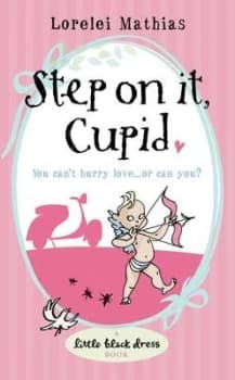 Step on It Cupid by Lorelei Mathias Paperback