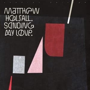 Matthew Halsall - Sending My Love Special Edition Vinyl