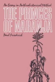 The Princes of Naranja by Paul Friedrich Book
