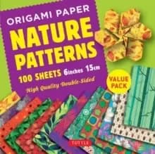 Origami Paper 100 sheets Nature Patterns 6" (15 cm) : High-Quality Origami Sheets Printed with 8 Different Designs Instructions for 8 Projects Include