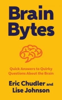 Brain Bytes by Eric Chudler Hardback