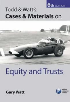 Todd and Watts Cases and Materials on Equity and Trusts by Gary Watt Paperback
