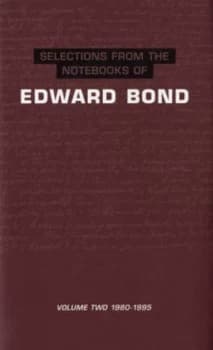 Selections from the Notebooks of Edward Bond by Edward Bond Hardback