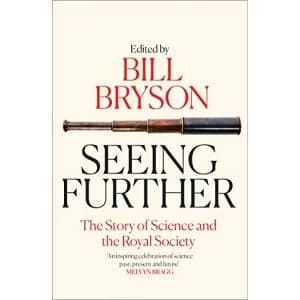 Seeing Further The Story of Science and the Royal Society Paperback / softback 2019