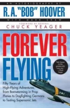 Forever Flying by R A Bob Hoover