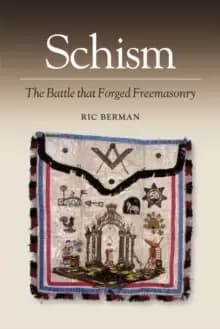Schism : The Battle That Forged Freemasonry