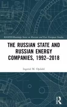 The Russian State and Russian Energy Companies, 1992-2018
