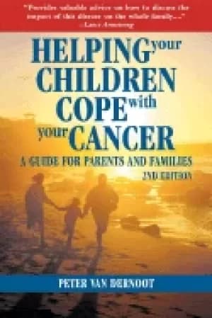 helping your children cope with your cancer second edition a guide for pare