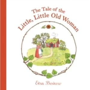 The Tale of the Little, Little Old Woman by Elsa Beskow (Hardback, 2014)