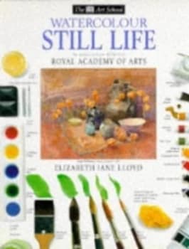 Watercolour Still Life by Elizabeth Jane Lloyd and Royal Academy of Arts Book