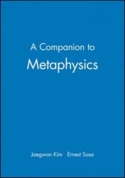 A Companion to Metaphysics by Jaegwon Kim Book