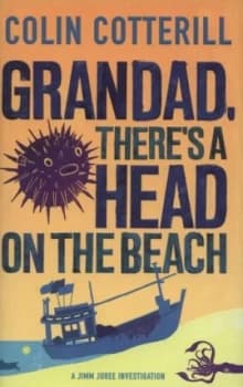 Granddad Theres a Head on the Beach by Colin Cotterill Hardback