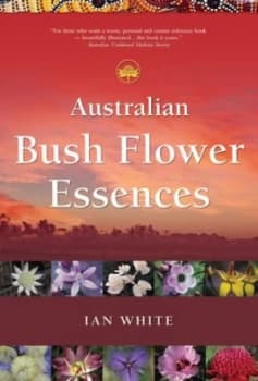 Australian Bush Flower Essences by Ian White Paperback