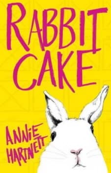 Rabbit Cake by Annie Hartnett Book