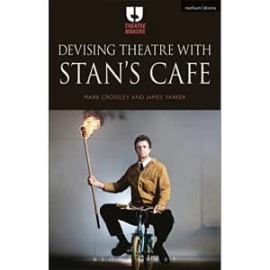 Devising Theatre with Stans Cafe by Mark Crossley, James Yarker (Paperback, 2017)