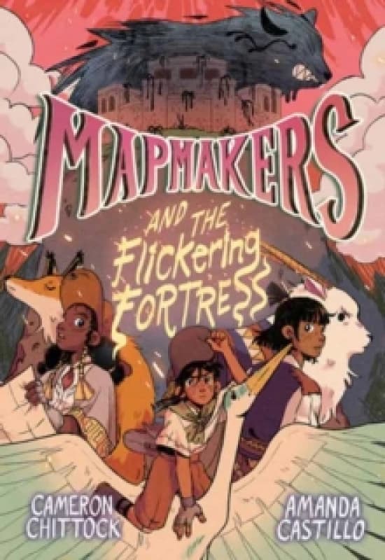 Mapmakers and the Flickering Fortress : (A Graphic Novel) Hardback