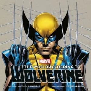 The World According to Wolverine by Matthew K. Manning Hardback