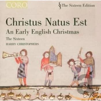 Sixteen - Christus Natus Est: An Early English Christmas CD
