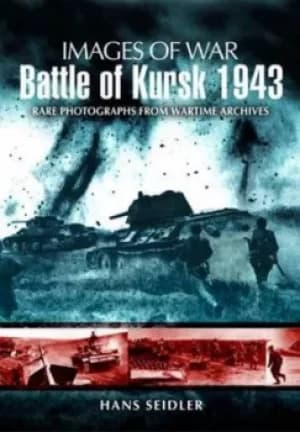 BATTLE OF KURSK 1943 by Hans Seidler