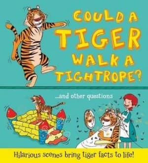 What if a could a tiger walk a tightrope? by Camilla de le Bdoyre